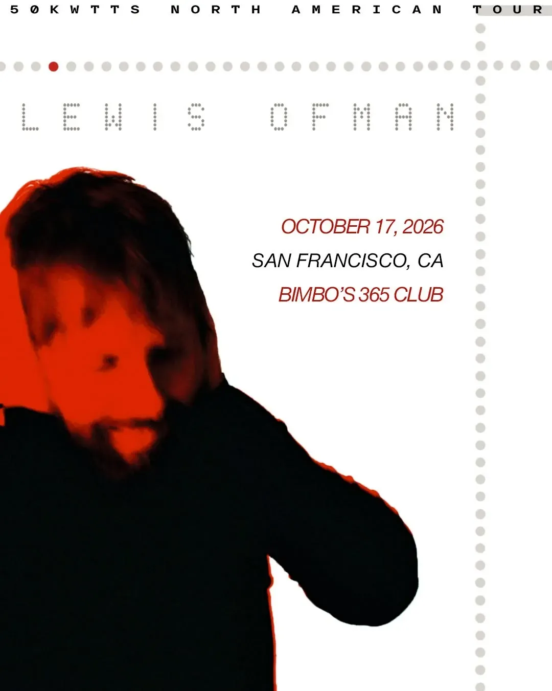 Lewis OfMan 50KWTTS North American Tour flyer for October 17, 2026 at Bimbo’s 365 Club