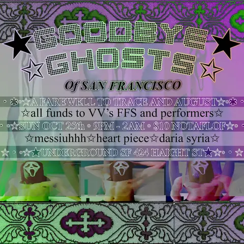 Goodbye Ghosts of San Francisco: MESSI UHHH, Heartpiece, daria syria flyer