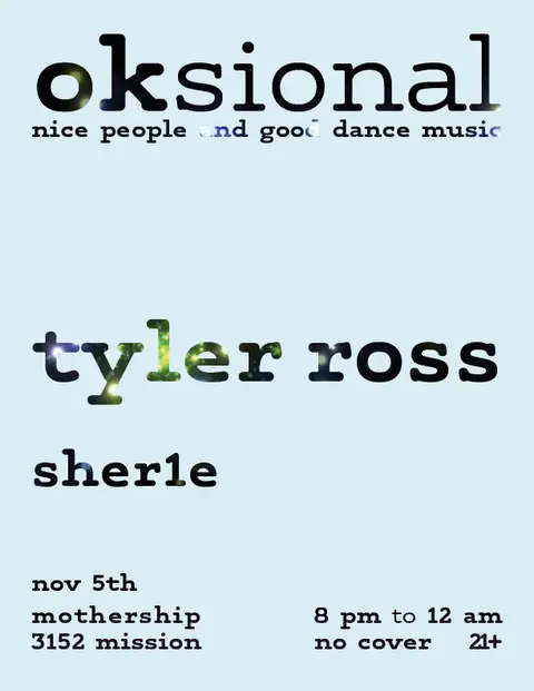 Oksional: Tyler Ross, Sher1E flyer